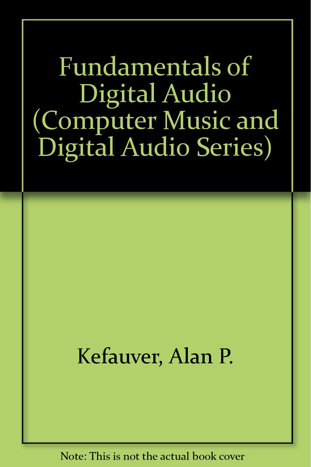 Fundamentals of Digital Audio (Computer Music & Digital Audio Series)