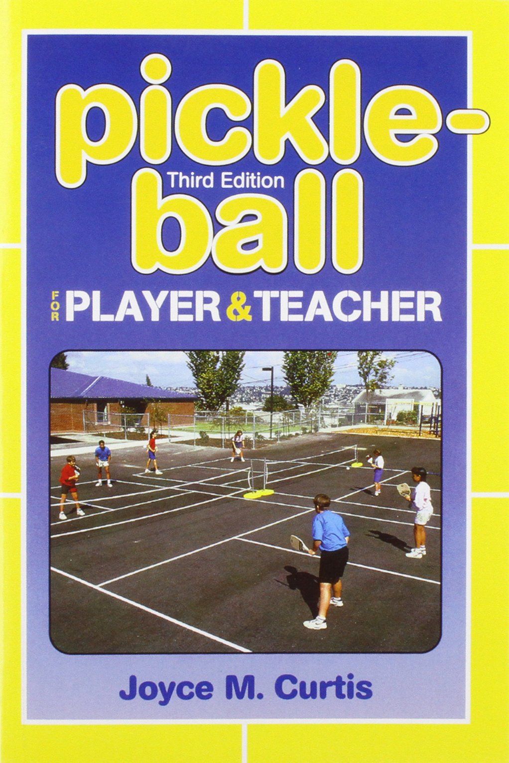 Pickle Ball: For Player and Teacher