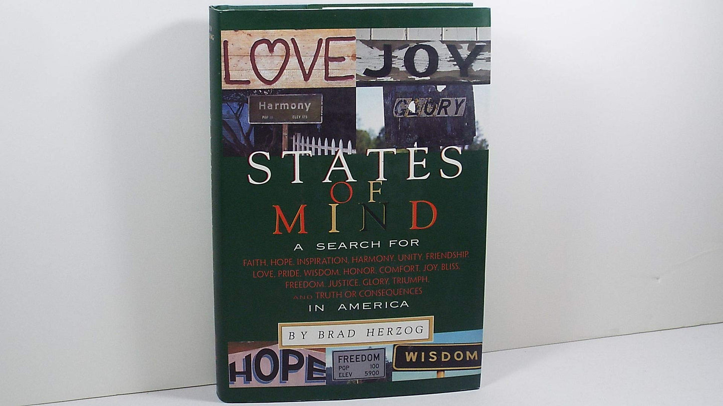 States of Mind: A Search for Faith, Hope, Inspiration, Harmony, Unity, Friendship, Love, Pride, Wisdom, Honor, Comfort, Joy, Bliss, Freedom, Justice, Glory, Triumph,