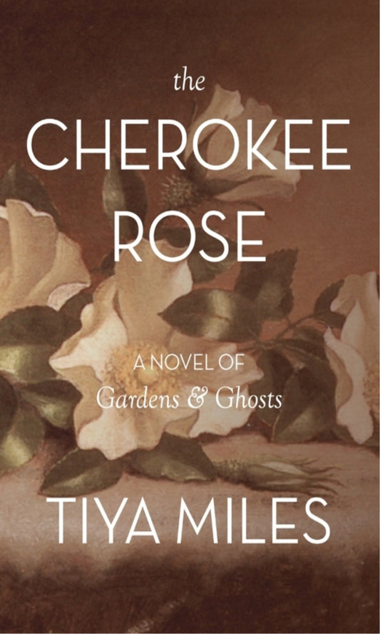 The Cherokee Rose: A Novel of Gardens and Ghosts - 4659