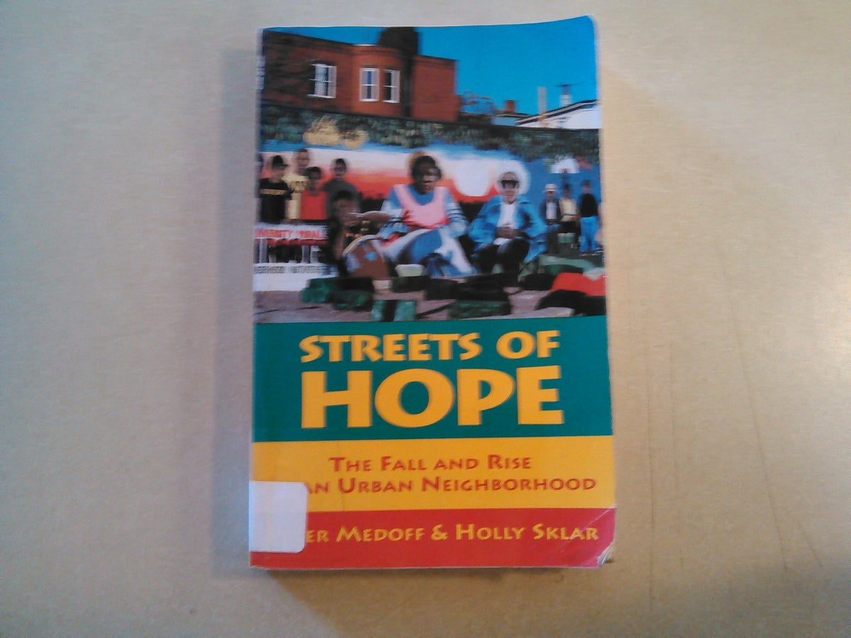 Streets of Hope : The Fall and Rise of an Urban Neighborhood