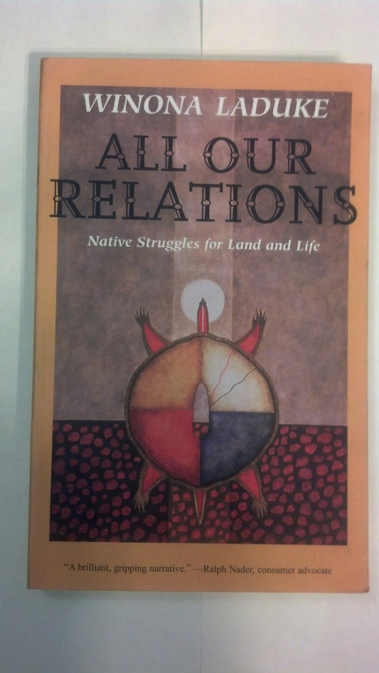 All Our Relations: Native Struggles for Land and Life