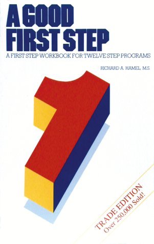 A Good First Step: A First Step Workbook for Twelve Step Programs - 5969