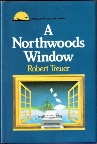 A Northwoods Window (Voyageur Naturalists Library)