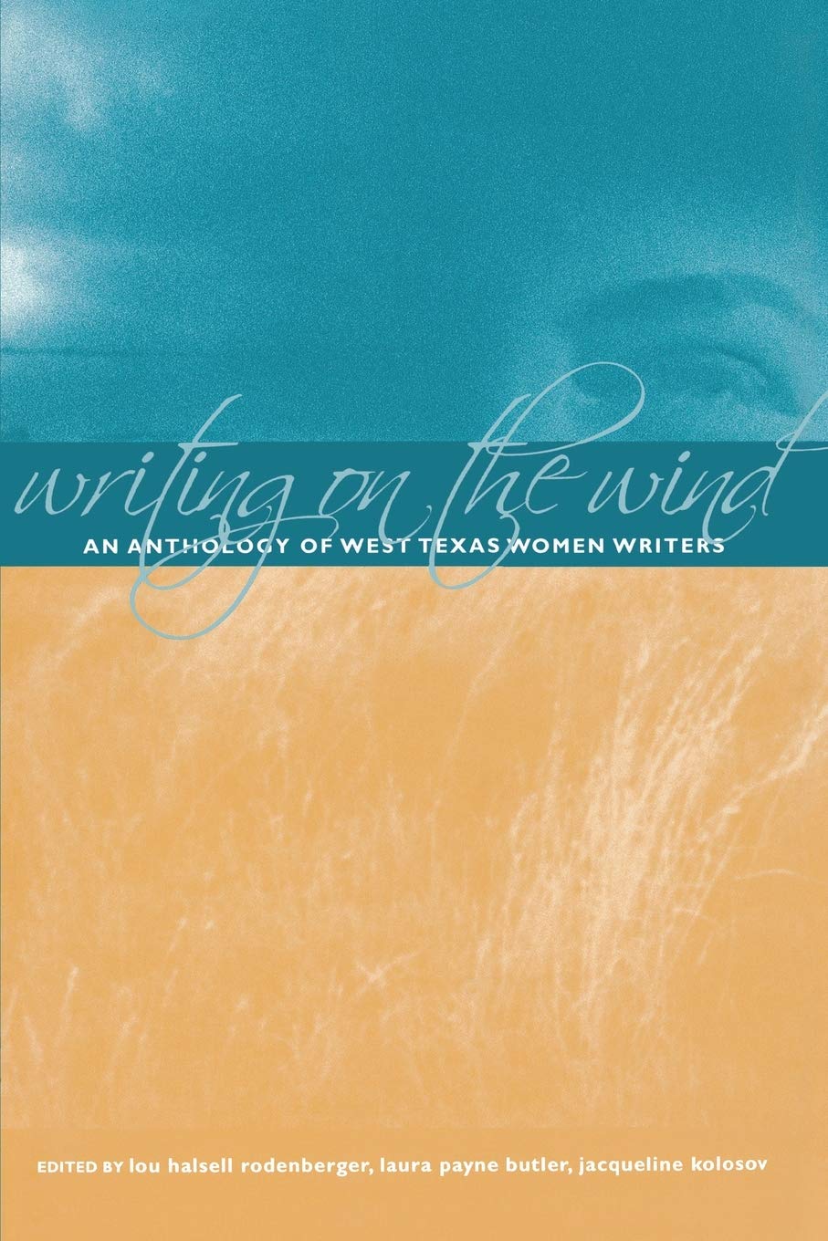 Writing on the Wind: An Anthology of West Texas Women Writers