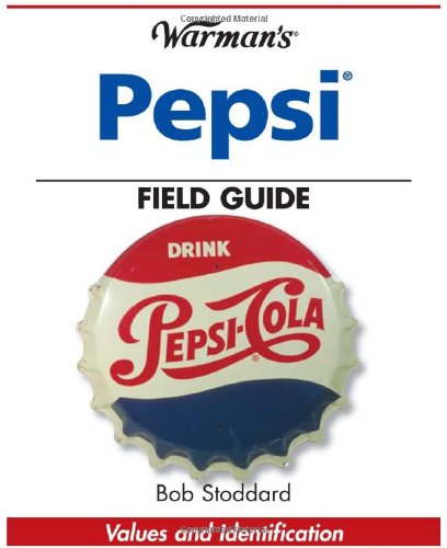 Warman's Pepsi Field Guide: Values And Identification
