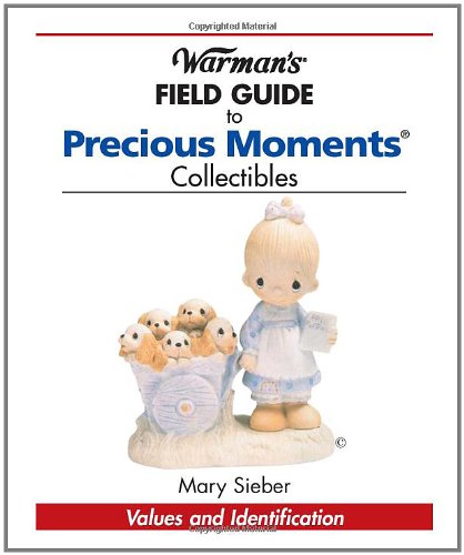 Warman's Field Guide to Precious Moments: Values and Identification (Warman's Field Guides)
