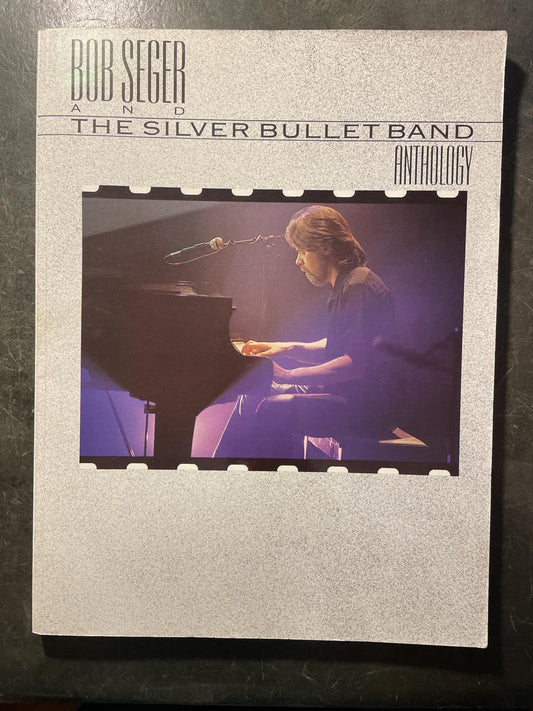 Bob Seger & The Silver Bullet Band -- Anthology