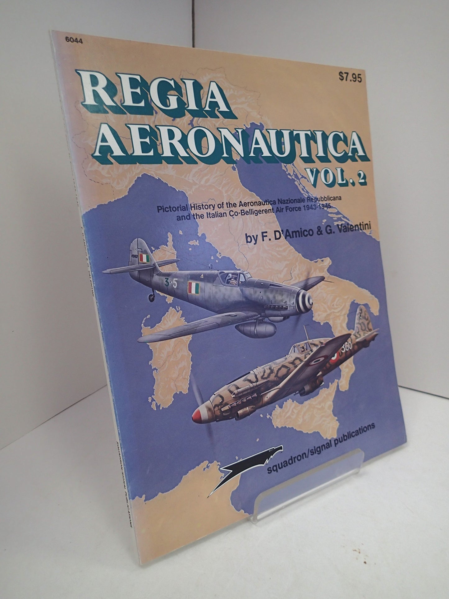 Regia Aeronauctia: Pictorial History of the Aeronautica Nazionale Repubblicana and the Italian Co-Belligerent Air Force 1943-1945: 002