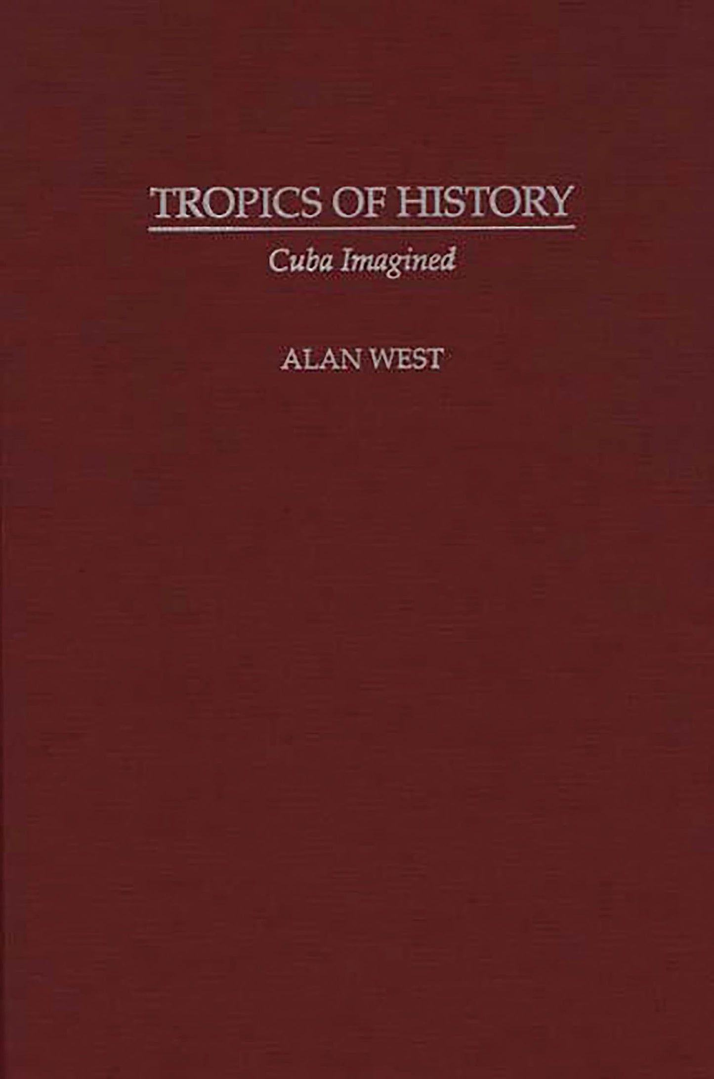 Tropics of History: Cuba Imagined