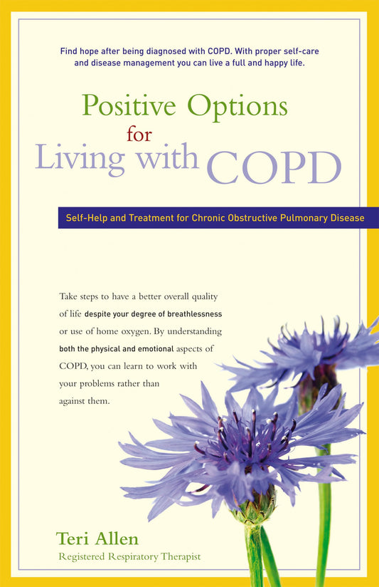 Positive Options for Living with COPD: Self-Help and Treatment for Chronic Obstructive Pulmonary Disease (Positive Options for Health) - 3821