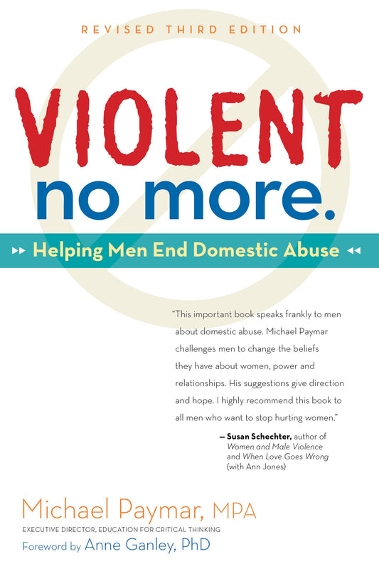 Violent No More: Helping Men End Domestic Abuse, Third ed. - 460