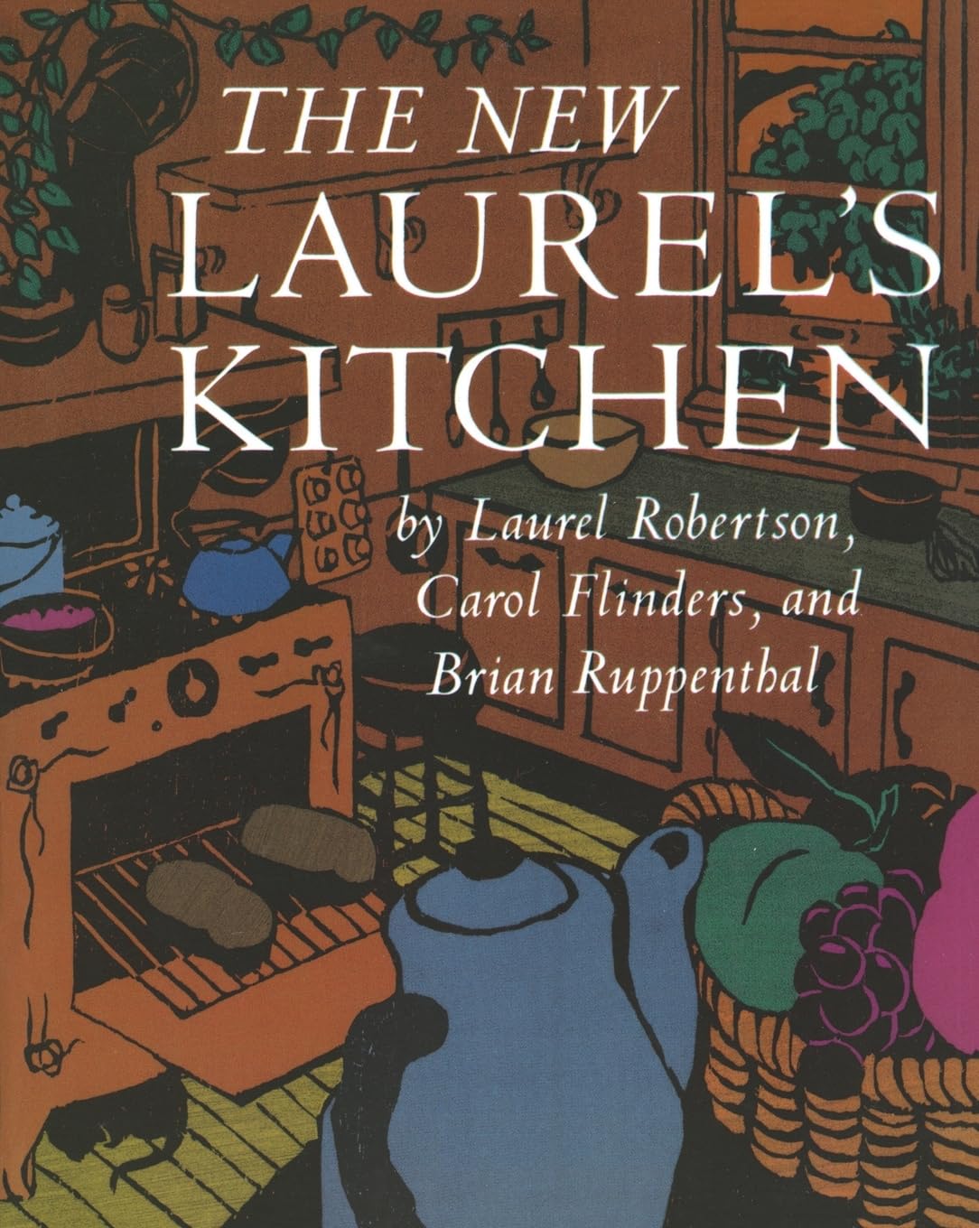 The New Laurel's Kitchen: A Handbook for Vegetarian Cookery & Nutrition [A Cookbook]