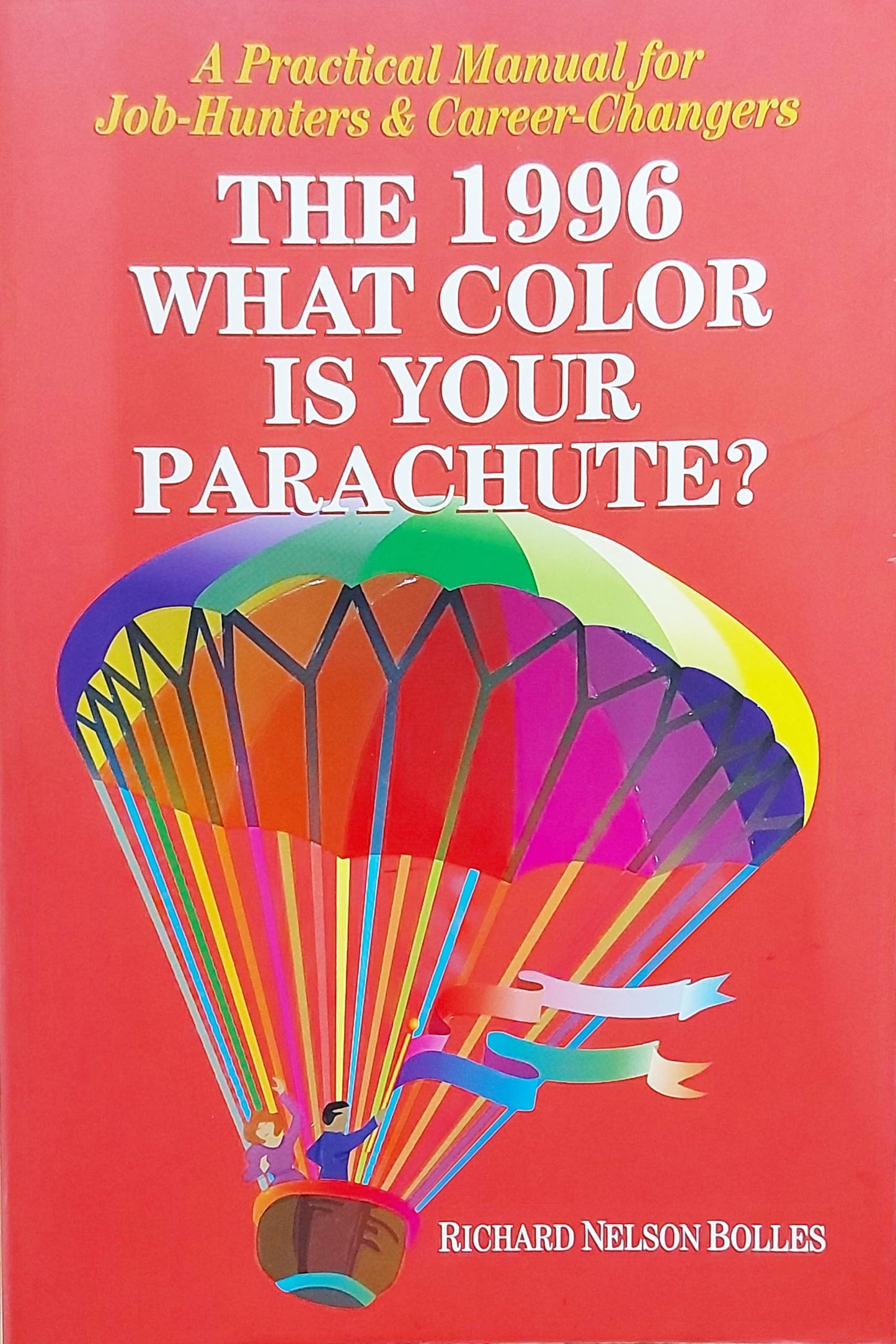 What Color Is Your Parachute? 1996: A Practical Manual for Job Hunters and Career Changers