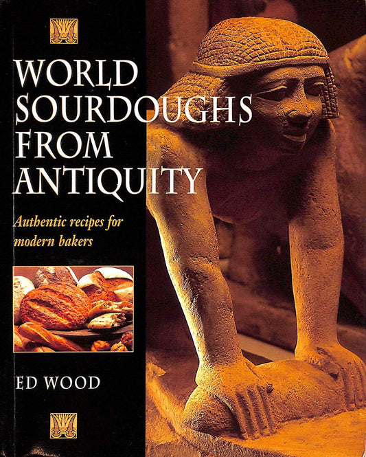 World Sourdoughs from Antiquity: Authentic recipes for modern bakers - 6845