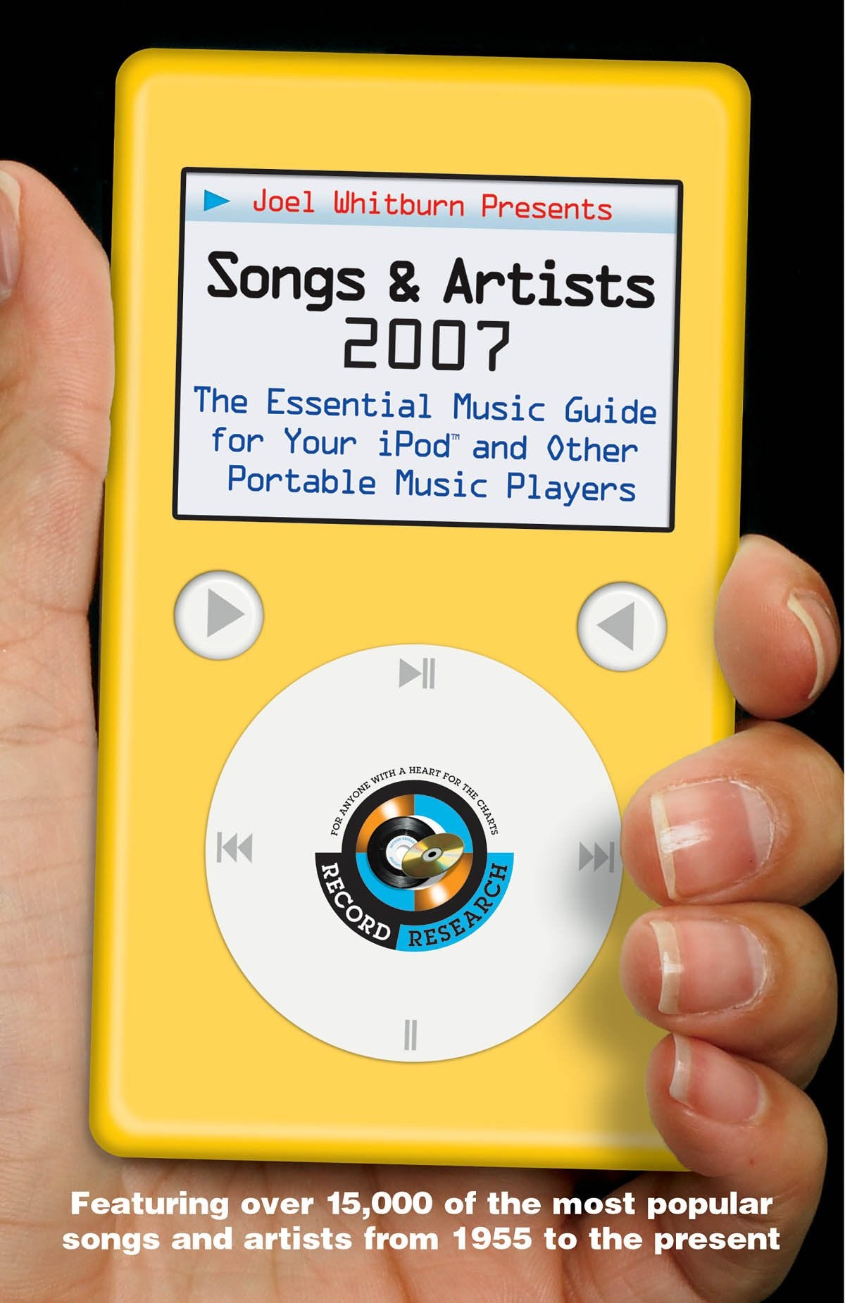 Joel Whitburn Presents Songs & Artists, 2007: The Essential Music Guide for Your Ipod and Other Portable Music Players