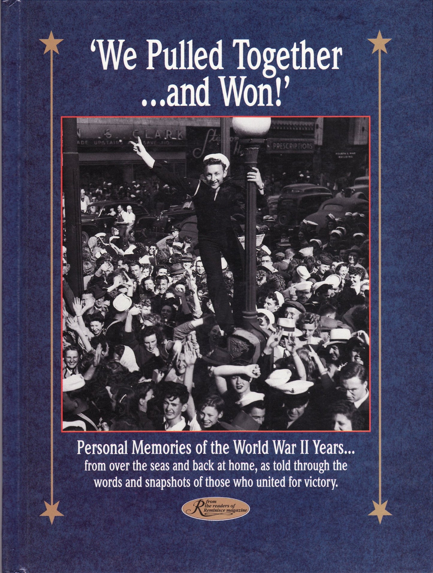 We Pulled Together...and Won: Personal Memories of the World War II Years