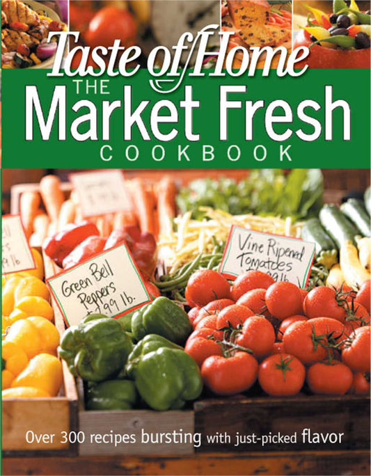 Taste of Home Market Fresh Cookbook - 931