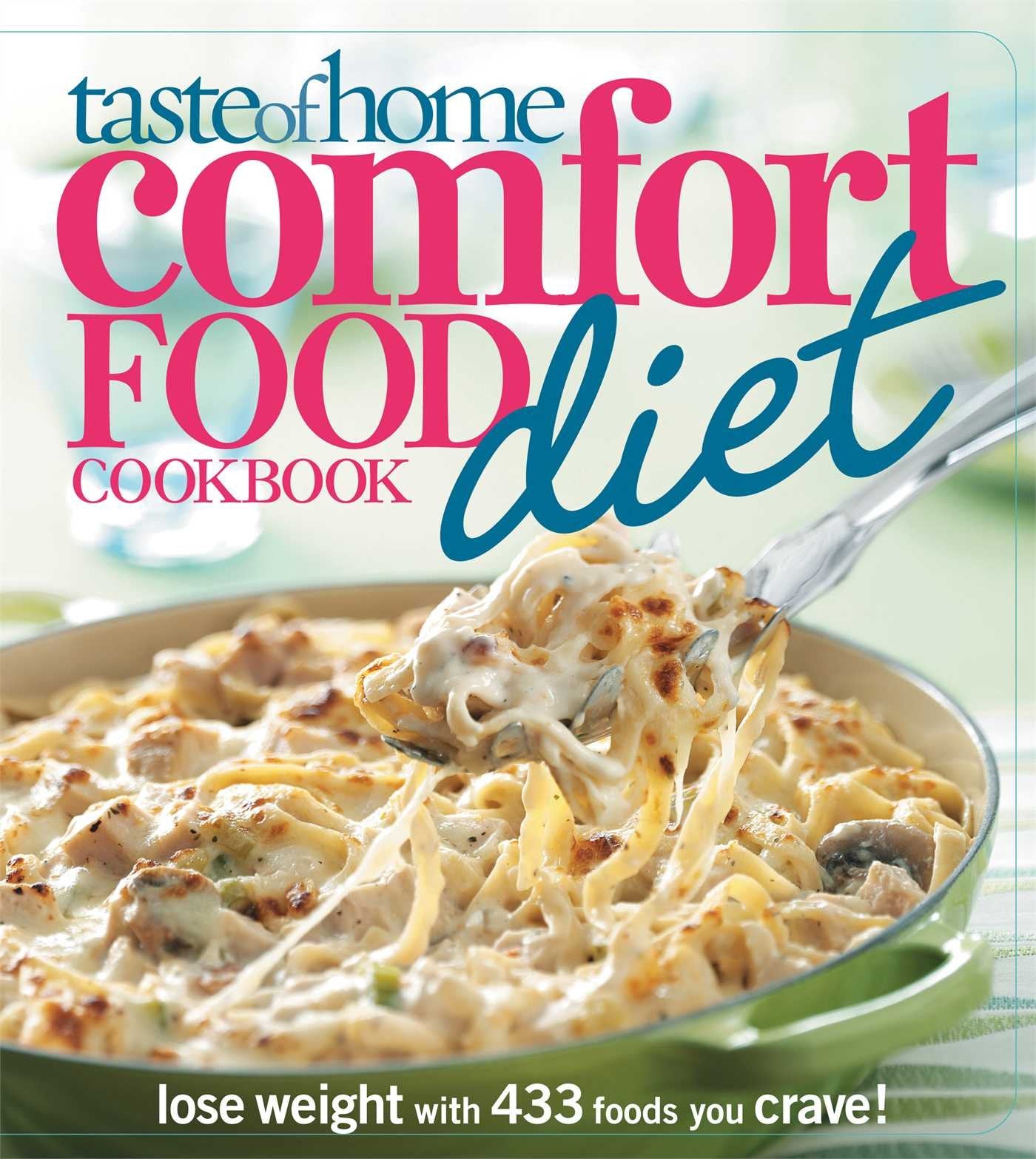 Taste of Home Comfort Food Diet Cookbook: Lose Weight with 433 Foods You Crave! - 8424