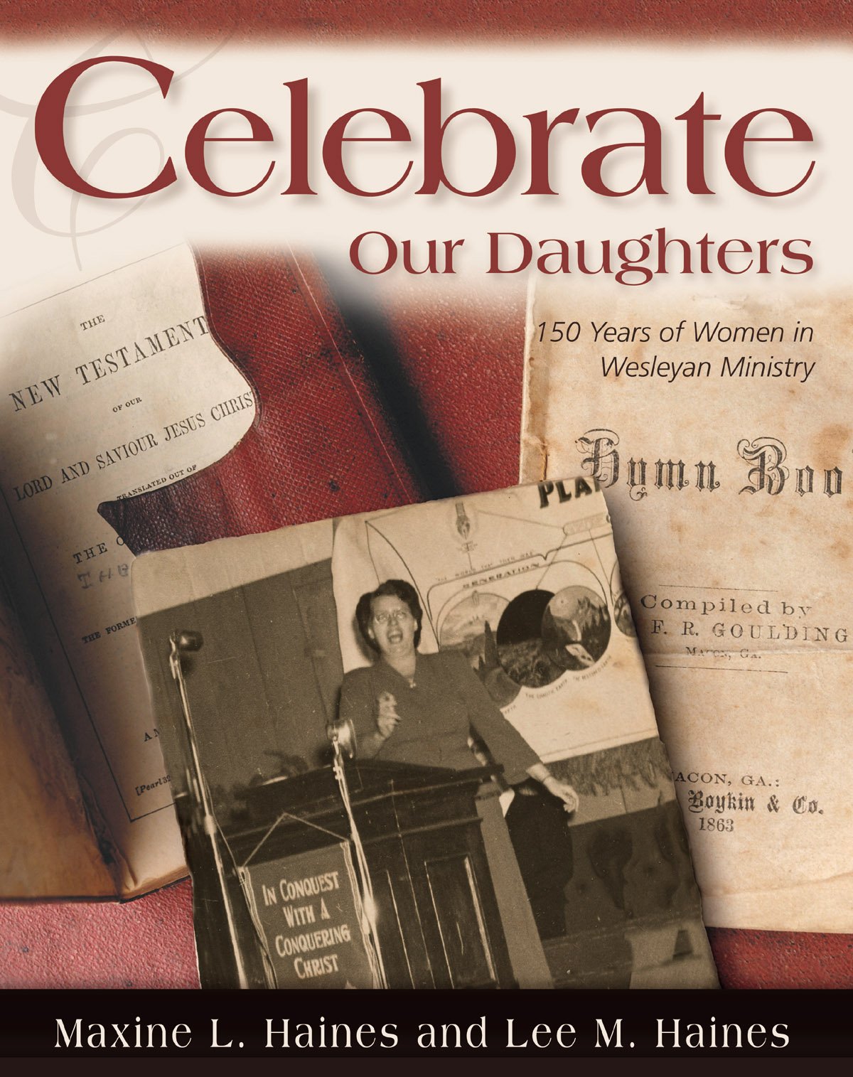 Celebrate Our Daughters: 150 Years Of Women In Wesleyan Ministry
