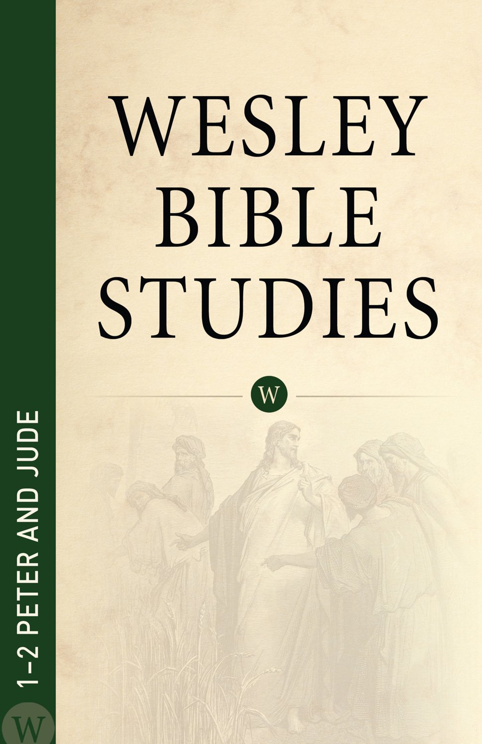 Wesley Bible Studies: 1-2 Peter and Jude