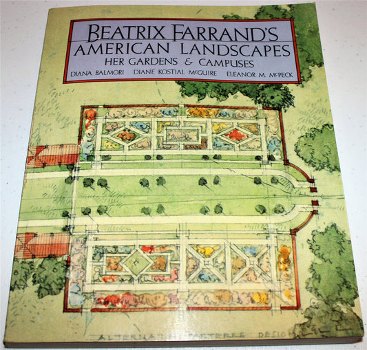 Beatrix Farrand's American Landscapes: Her Gardens and Campuses