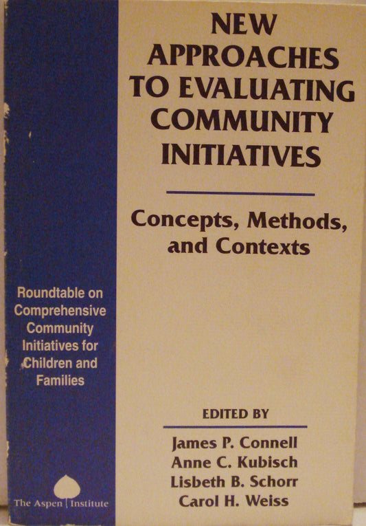 New Approaches to Evaluating Community Initiatives: Concepts, Methods, and Contexts