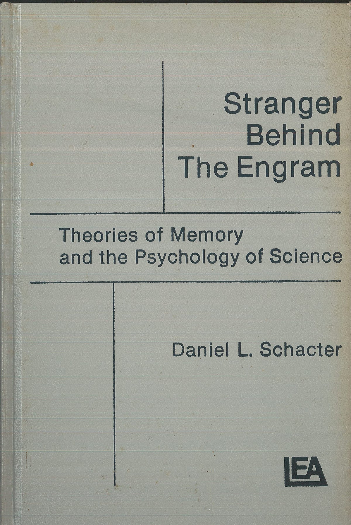 Stranger Behind the Engram: Theories of Memory and the Psychology of Science