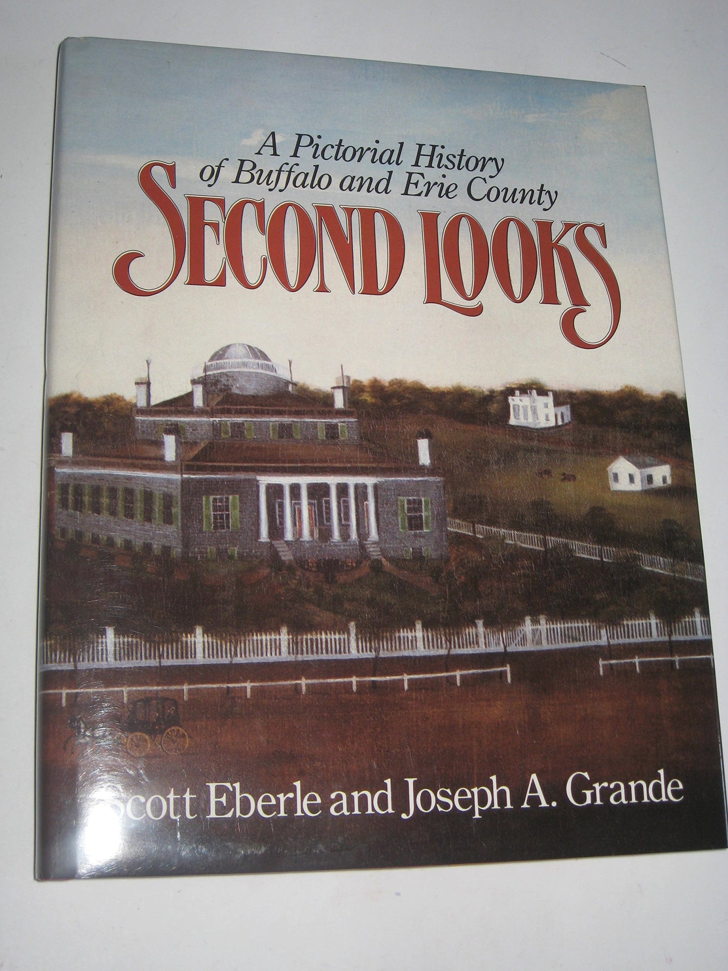 Second Looks: A Pictorial History of Buffalo and Erie County