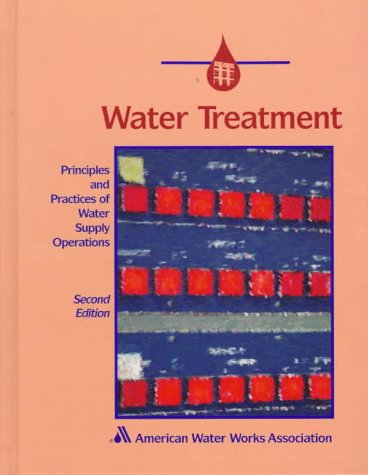 Water Treatment (Principles and Practices of Water Supply Operations) - 6145