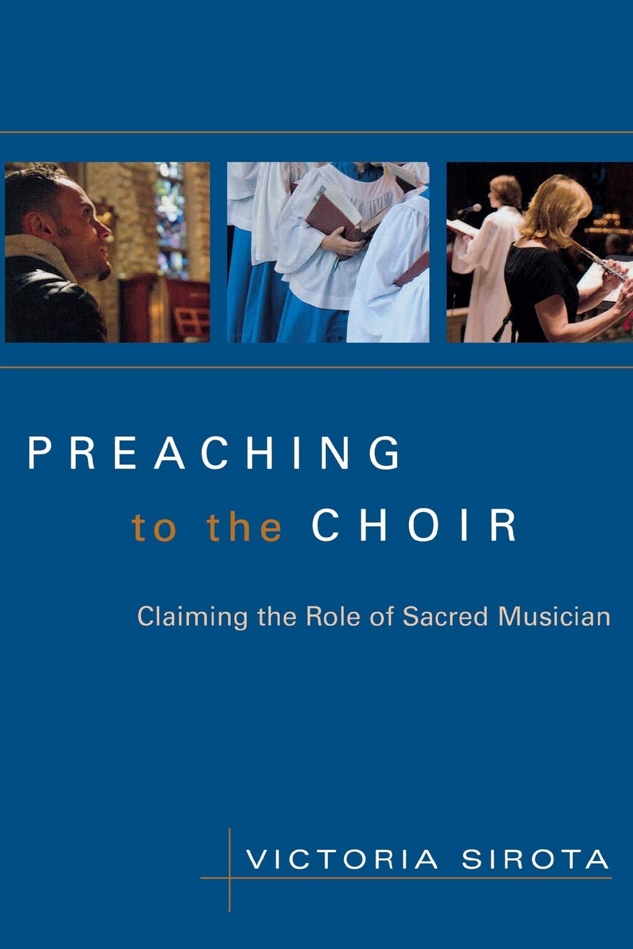 Preaching to the Choir: Claiming the Role of Sacred Musician