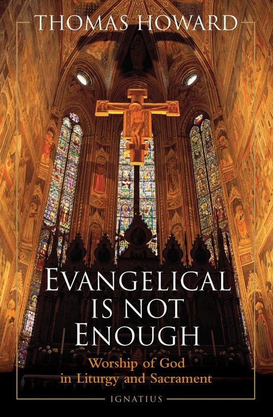 Evangelical Is Not Enough: Worship of God in Liturgy and Sacrament - 405