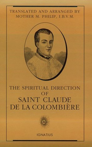 The Spiritual Direction of Saint Claude de la Colombière