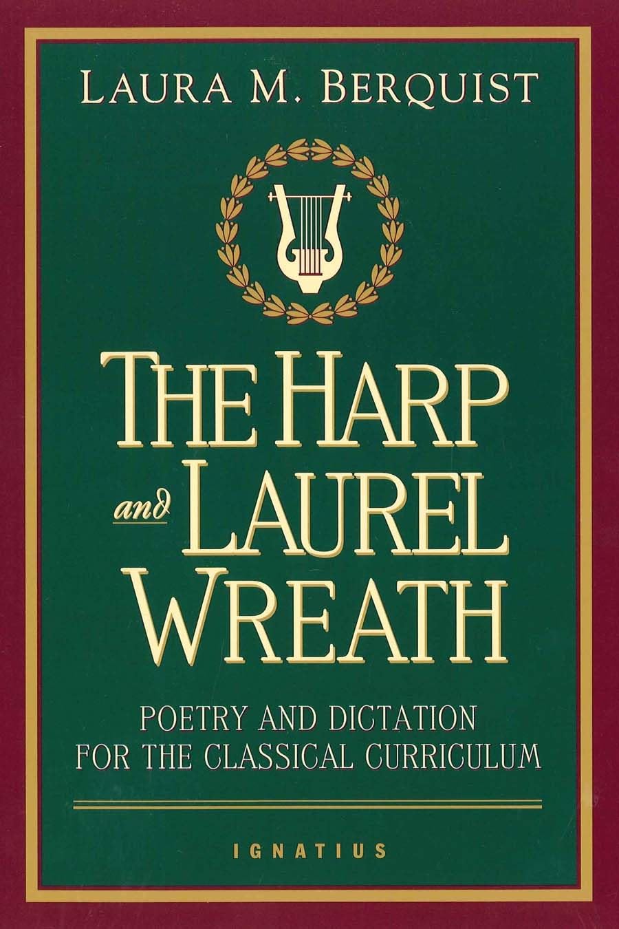 The Harp and Laurel Wreath: Poetry and Dictation for the Classical Curriculum - 3548