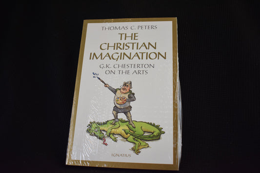 The Christian Imagination: G.K. Chesterton on the Arts - 5828