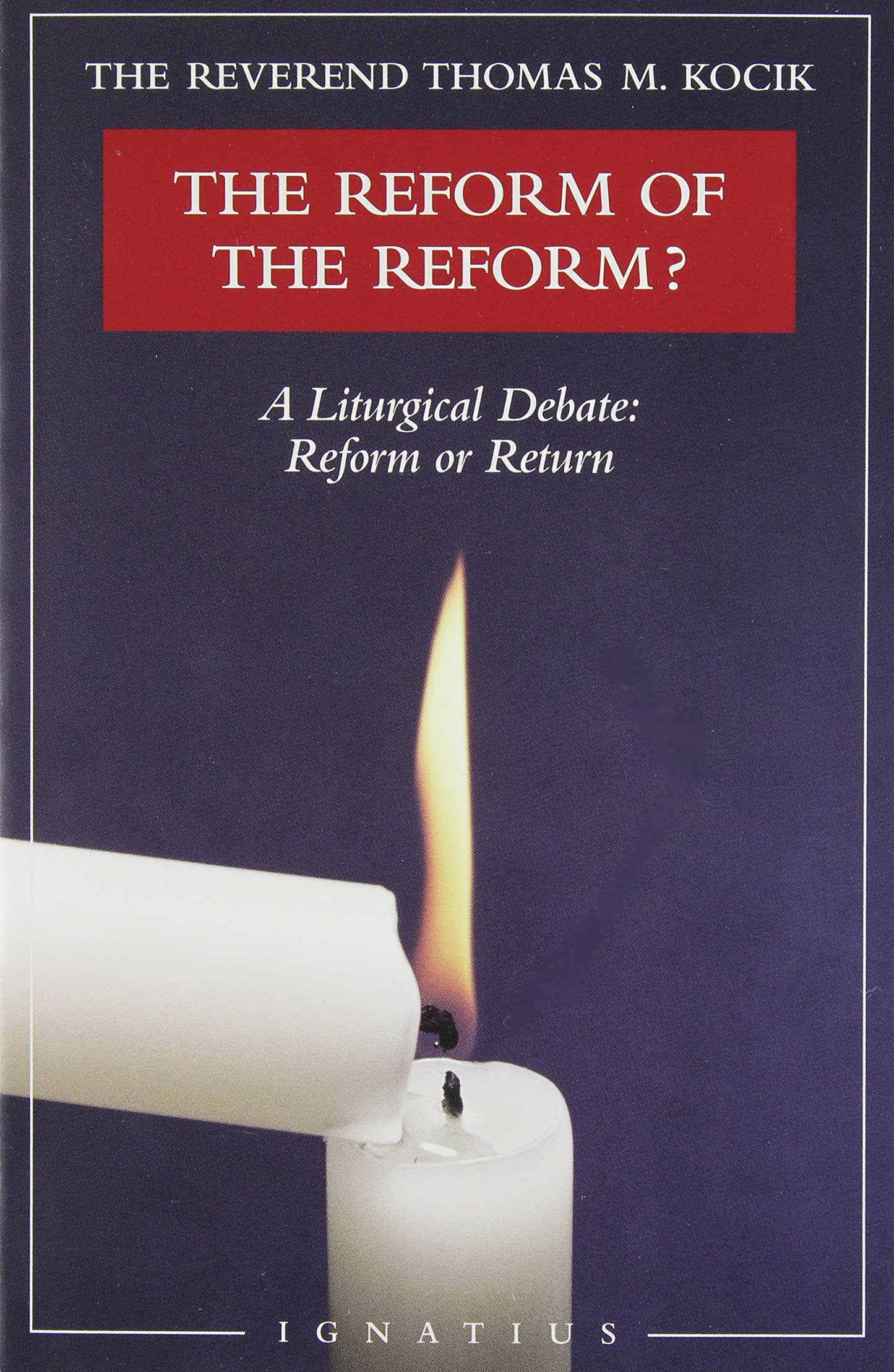 Reform of the Reform?: A Liturgical Debate