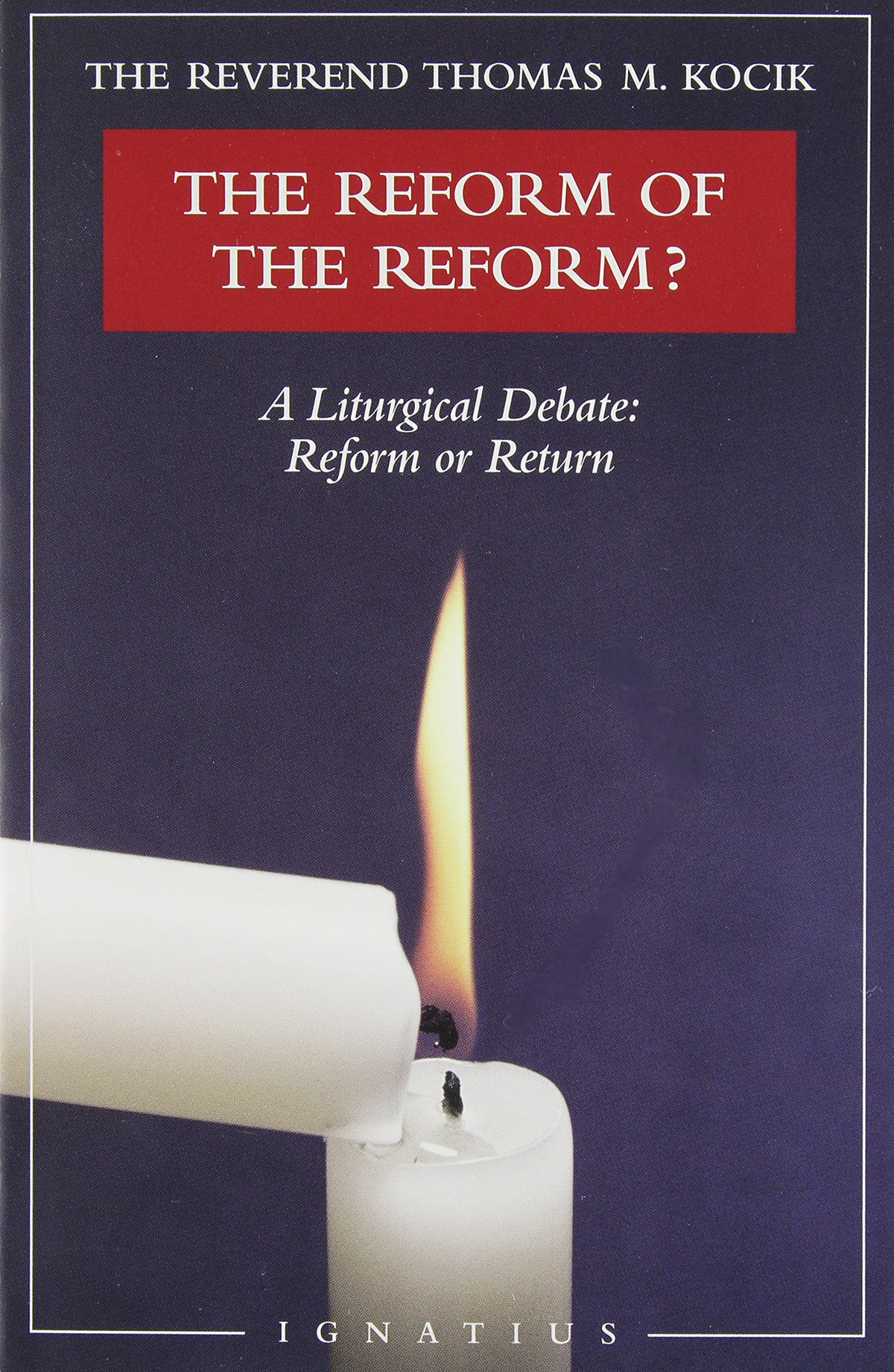 Reform of the Reform?: A Liturgical Debate