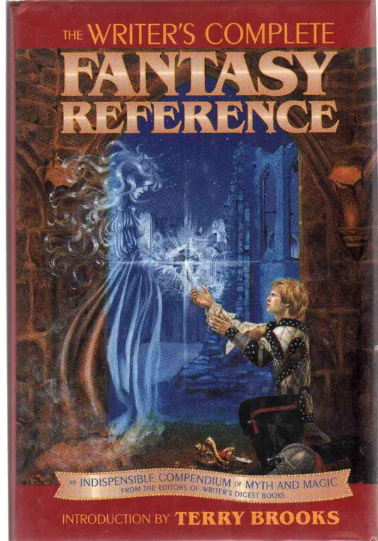 Writer's Complete Fantasy Reference: An Indispensible Compendium of Myth and Magic - 3278