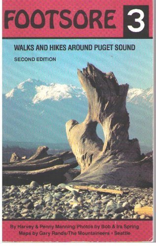Footsore, Number Three: Walks and Hikes Around Puget Sound