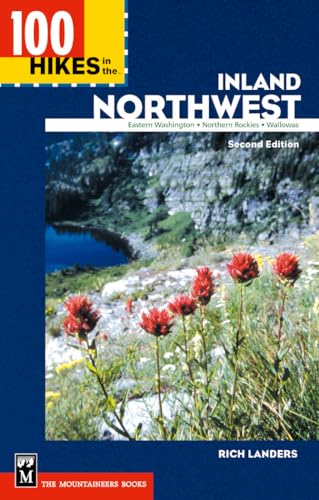 100 Hikes in the Inland Northwest: "Eastern Washington, Northern Rockies, Wallowas - 189
