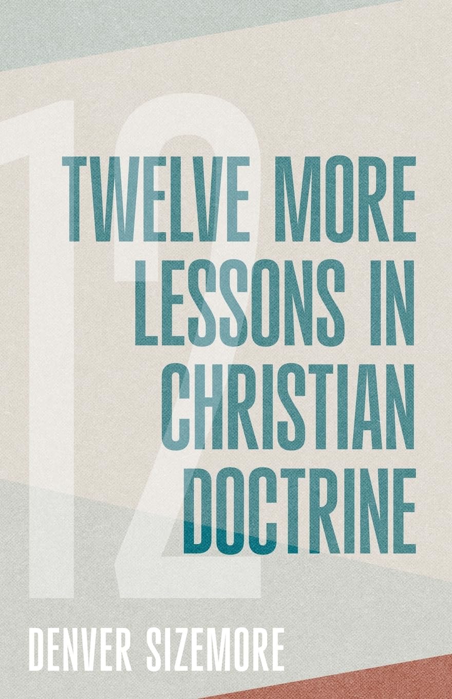 Twelve More Lessons in Christian Doctrine - 8618