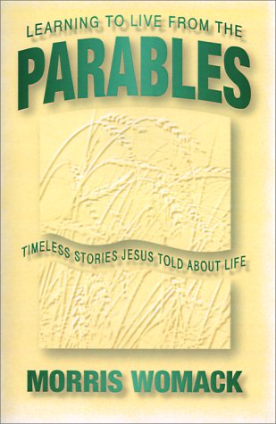 Learning to Live from the Parables: Timeless Stories Jesus Told about Life