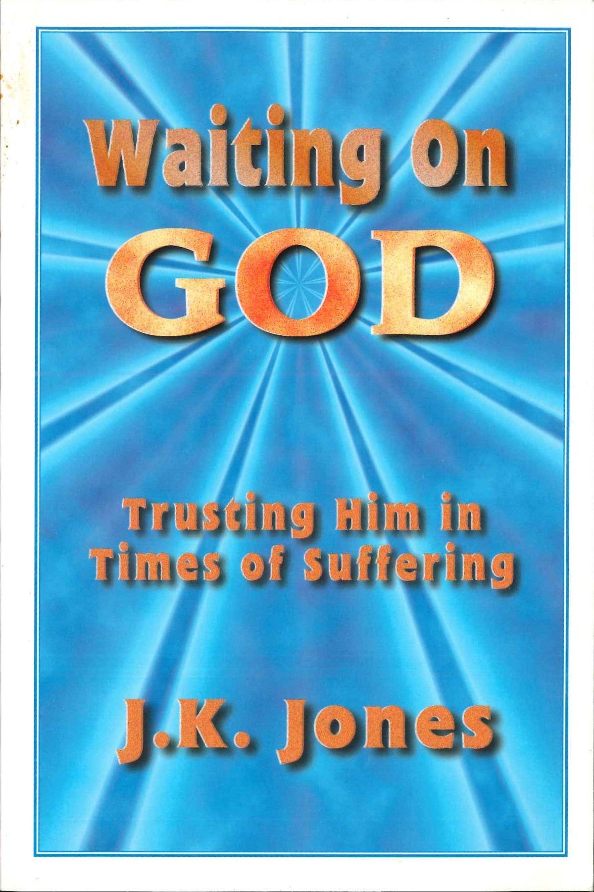 Waiting on God: Trusting Him in Times of Suffering