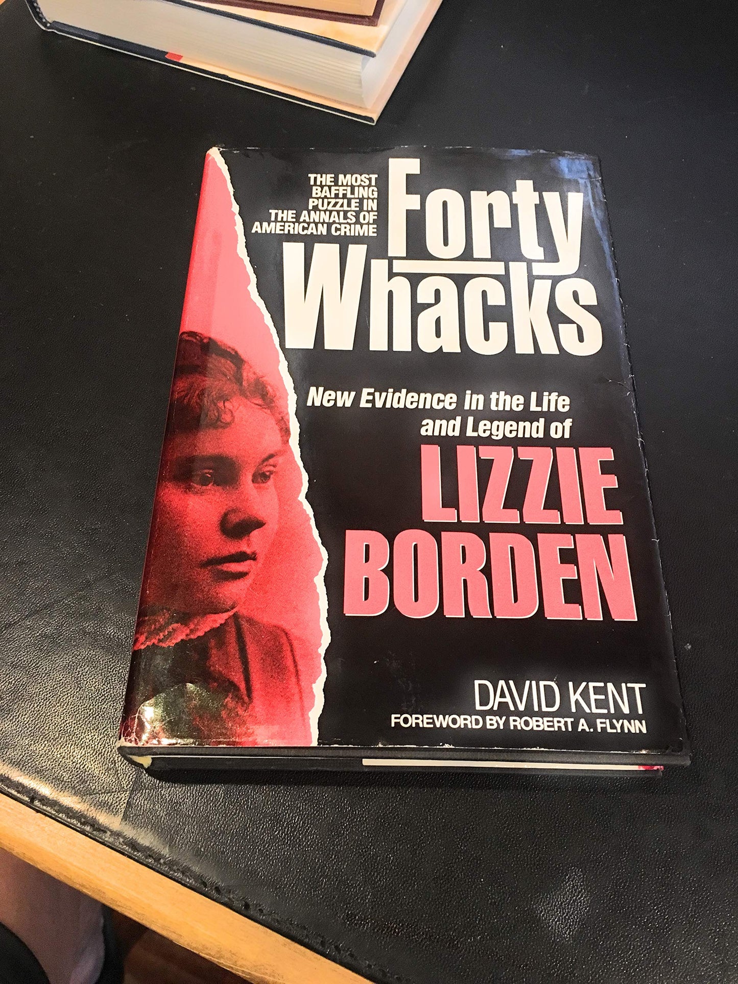Forty Whacks: New Evidence in the Life and Legend of Lizzie Borden