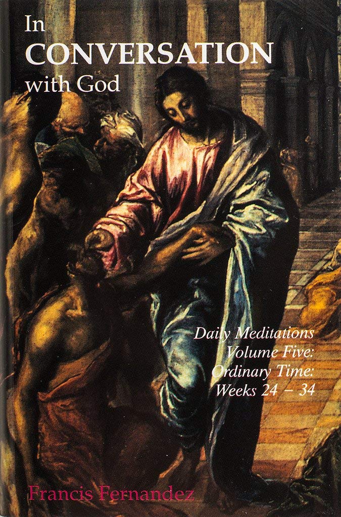 In Conversation with God: Meditations for Each Day of the Year, Vol. 5: Ordinary Time, Weeks 24-34