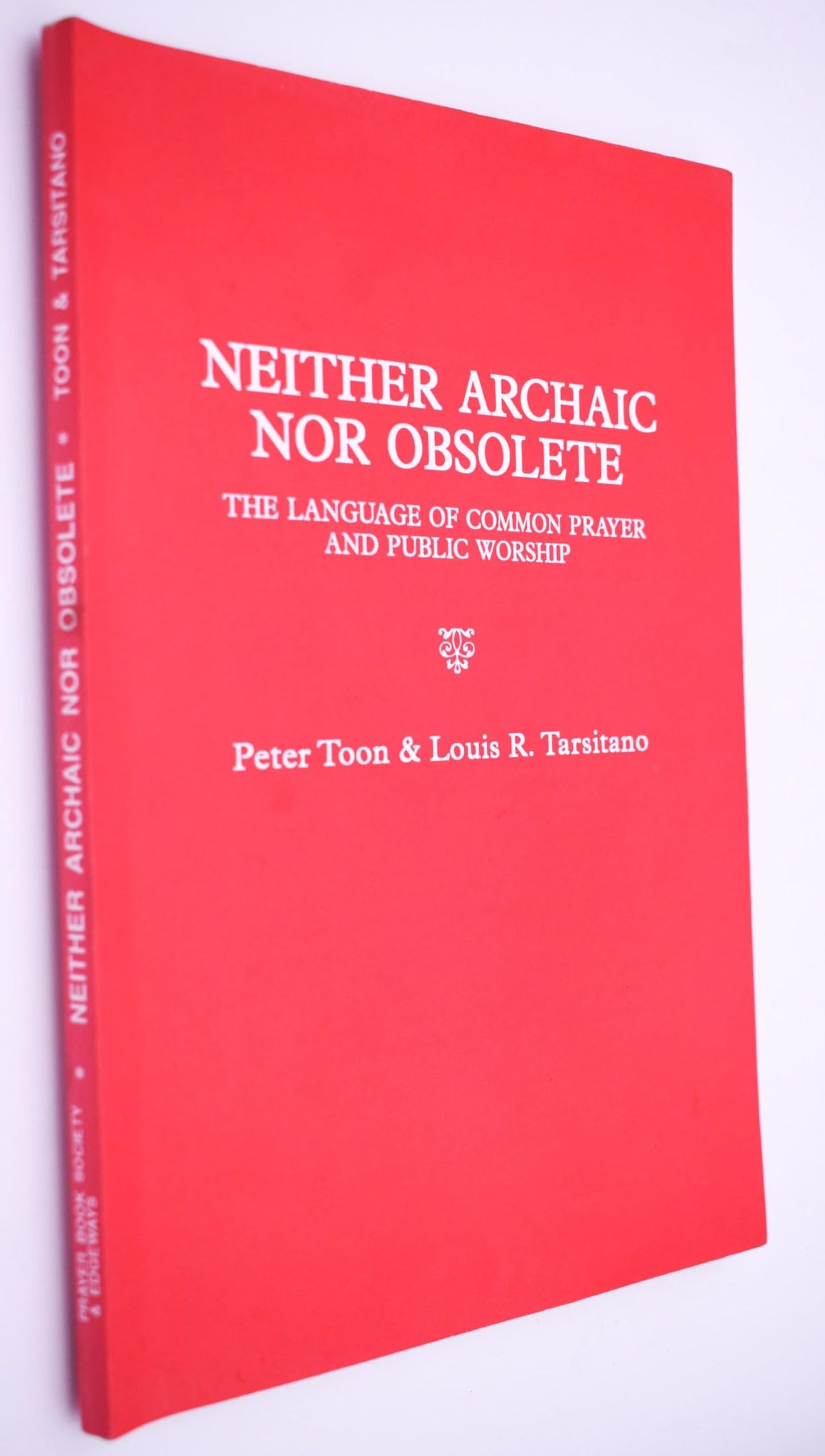 Neither Archaic Nor Obsolete The Language of Common Prayer and Public Worship