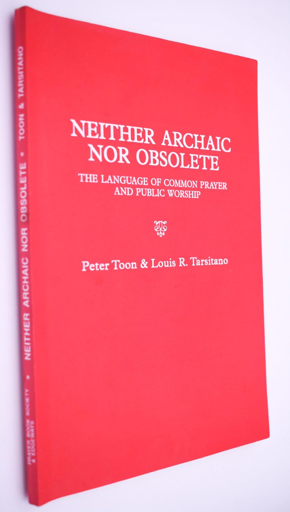 Neither Archaic Nor Obsolete The Language of Common Prayer and Public Worship