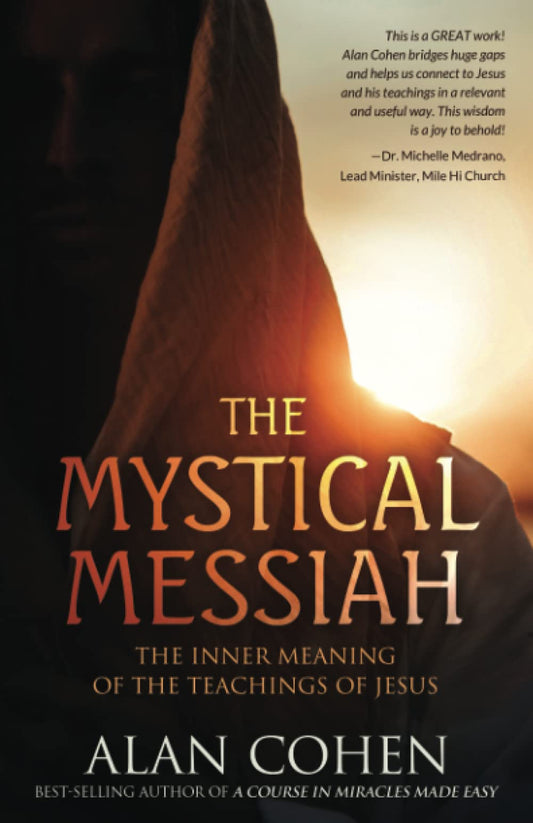 The Mystical Messiah: The Inner Meaning of the Teachings of Jesus - 7600