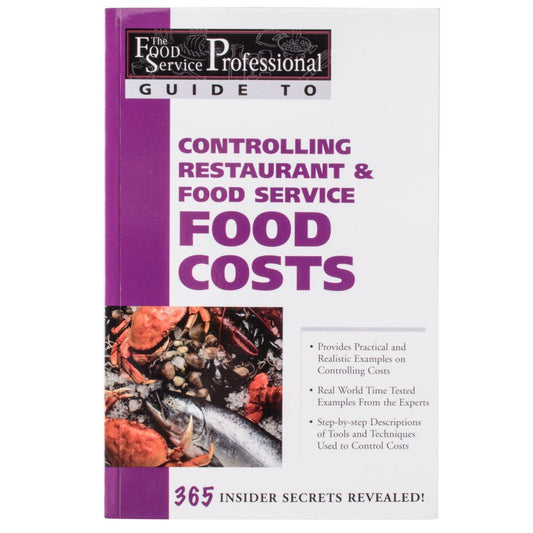 The Food Service Professionals Guide To: Controlling Restaurant & Food Service Food Costs - 8824