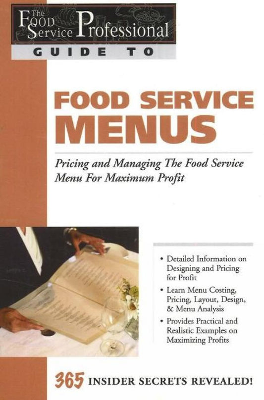 Food Service Menus: Pricing and Managing the Food Service Menu for Maximun Profit (The Food Service Professional Guide to Series 13) - 2433